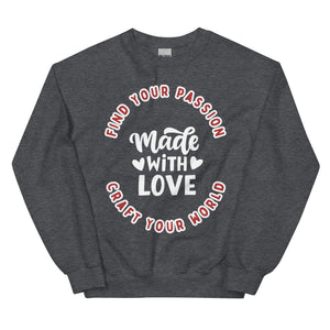 Cosy Uniquely Designed "Find Your Passion, Craft Your World"  Unisex Sweatshirt, Various Colours and Sizes (Size Guide Included)