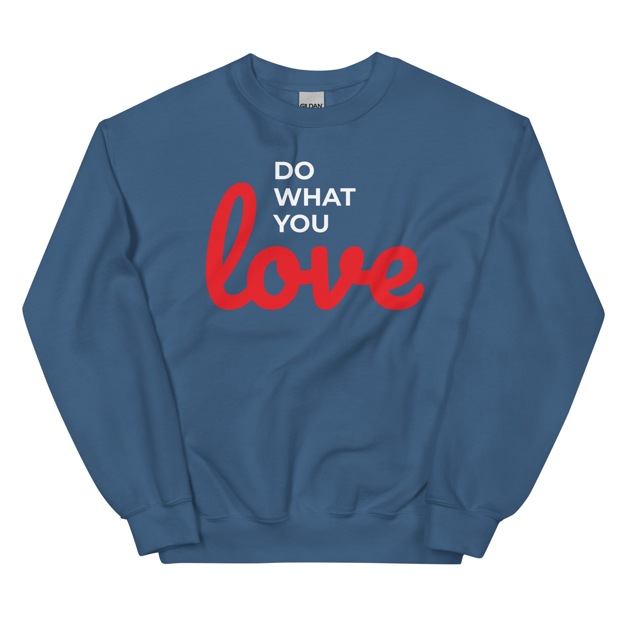 Cosy "Do What You Love" Unisex Sweatshirt, Various Colours, Size Guide Included