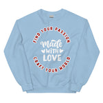 Cosy Uniquely Designed "Find Your Passion, Craft Your World"  Unisex Sweatshirt, Various Colours and Sizes (Size Guide Included)