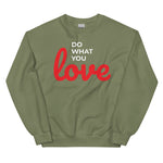 Cosy "Do What You Love" Unisex Sweatshirt, Various Colours, Size Guide Included