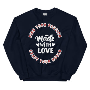 Cosy Uniquely Designed "Find Your Passion, Craft Your World"  Unisex Sweatshirt, Various Colours and Sizes (Size Guide Included)