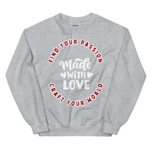 Cosy Uniquely Designed "Find Your Passion, Craft Your World"  Unisex Sweatshirt, Various Colours and Sizes (Size Guide Included)