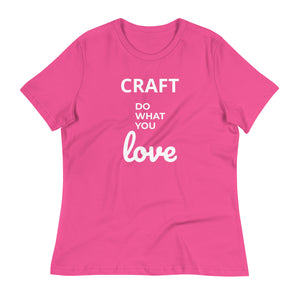 Gorgeous Ladies Designer "Craft Do What You Love" Relaxed Fit Cotton T-Shirts, Various Colours/Sizes (size guide included)