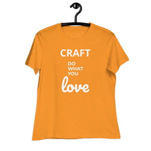 Gorgeous Ladies Designer "Craft Do What You Love" Relaxed Fit Cotton T-Shirts, Various Colours/Sizes (size guide included)