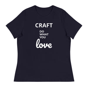 Gorgeous Ladies Designer "Craft Do What You Love" Relaxed Fit Cotton T-Shirts, Various Colours/Sizes (size guide included)